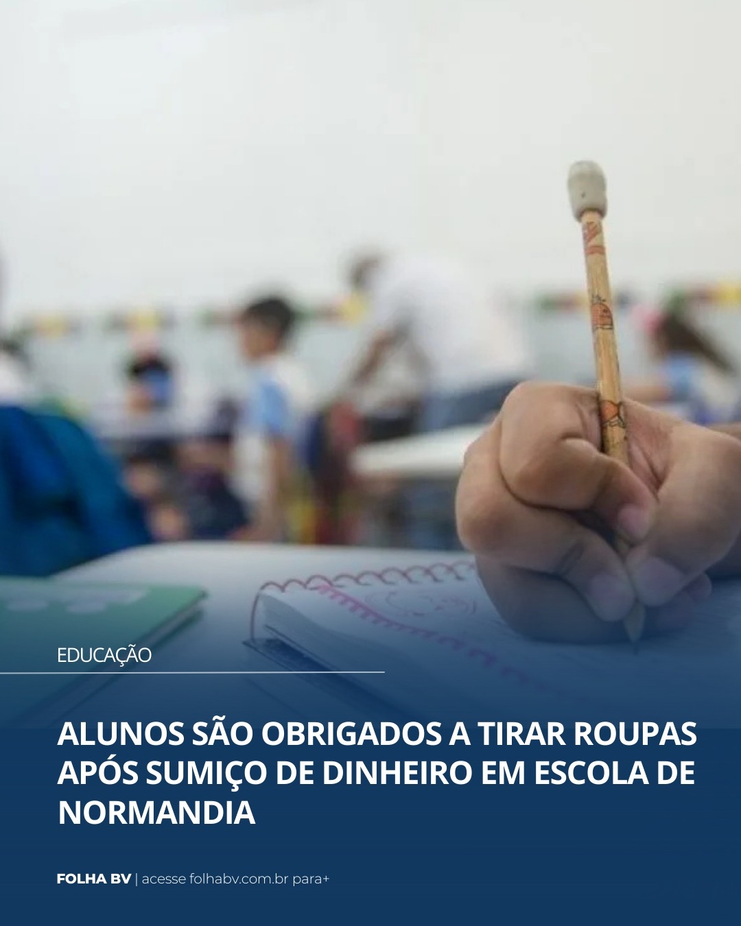 https://www.folhabv.com.br/educacao/alunos-sao-obrigados-a-tirar-roupas-apos-sumico-de-dinheiro-em-escola-de-normandia/