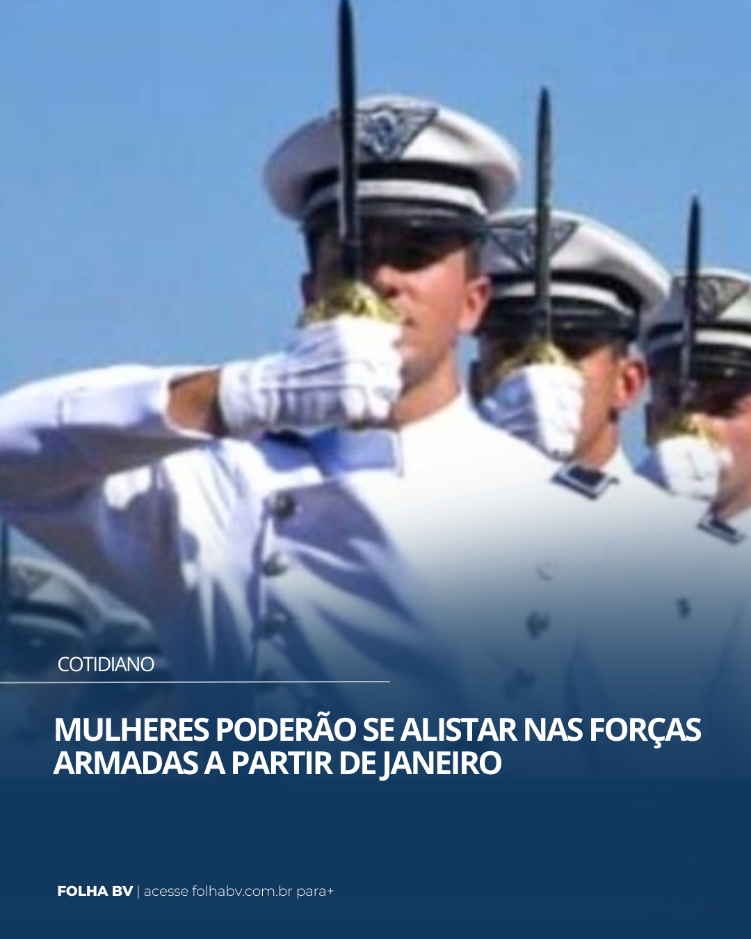 https://www.folhabv.com.br/cotidiano/mulheres-poderao-se-alistar-nas-forcas-armadas-a-partir-de-janeiro/