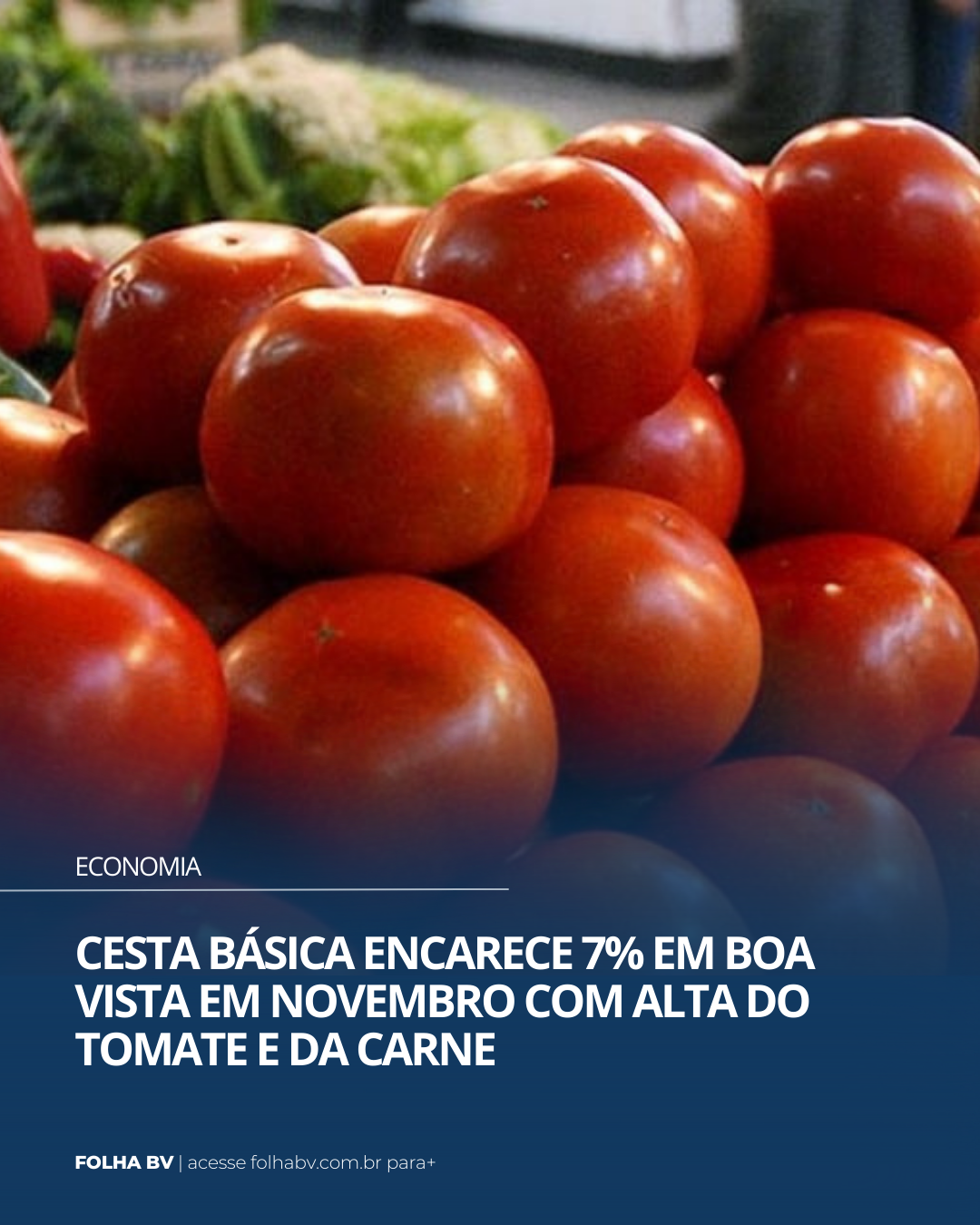 https://www.folhabv.com.br/economia/cesta-basica-encarece-7-em-boa-vista-em-novembro-com-alta-do-tomate-e-da-carne/