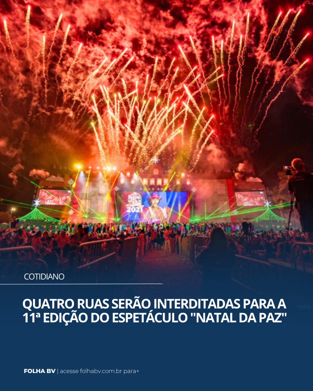 https://www.folhabv.com.br/cotidiano/quatro-ruas-serao-interditadas-para-a-11a-edicao-do-espetaculo-natal-da-paz/