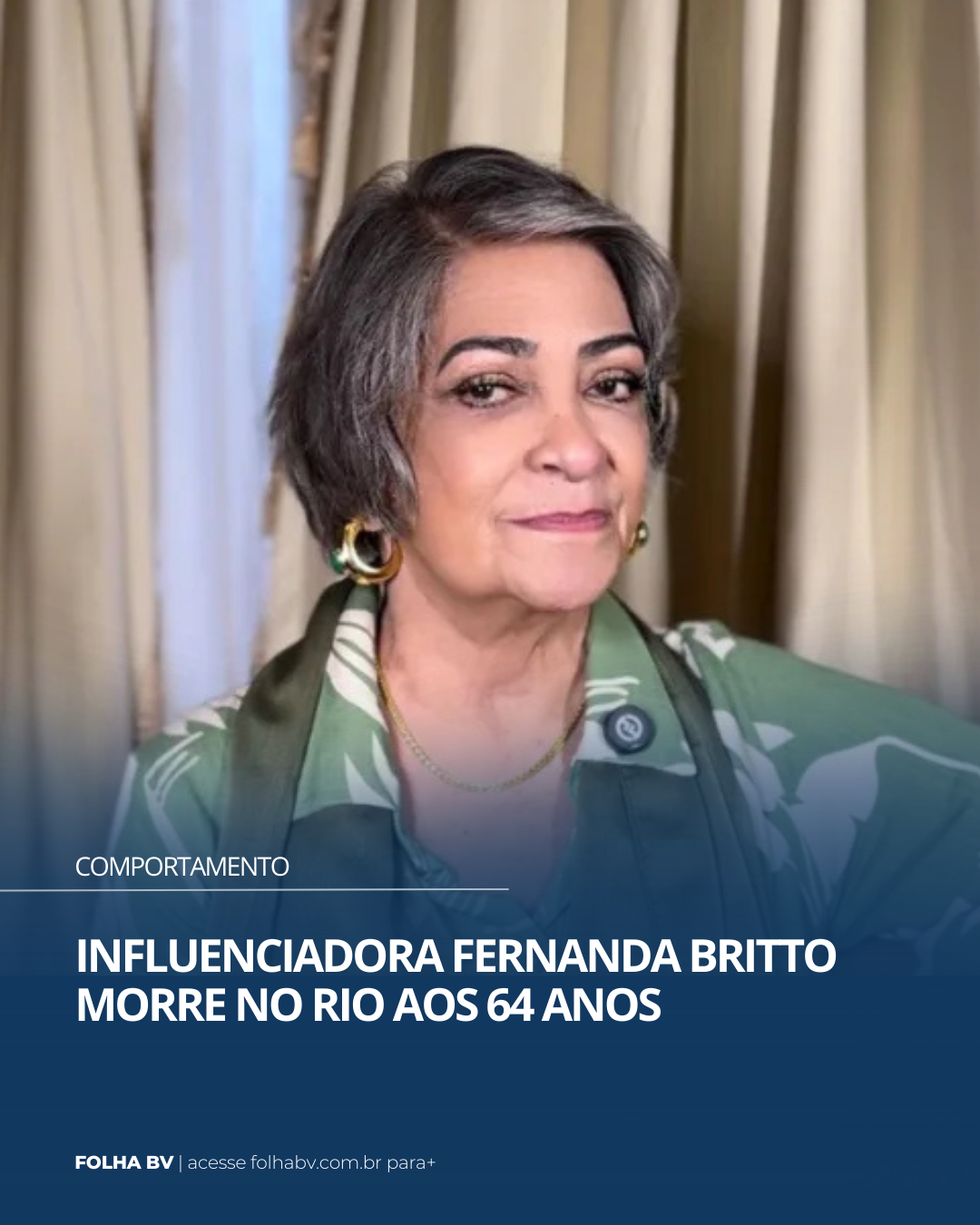 https://www.folhabv.com.br/comportamento/influenciadora-fernanda-britto-morre-no-rio-aos-64-anos/