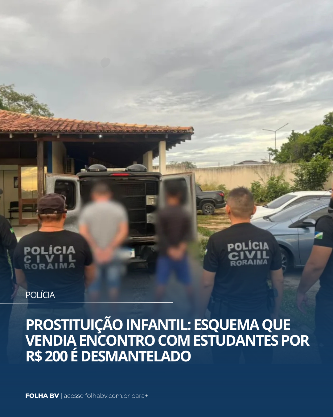 https://www.folhabv.com.br/policia/prostituicao-infantil-esquema-que-vendia-encontro-com-estudantes-por-r-200-e-desmantelado/
