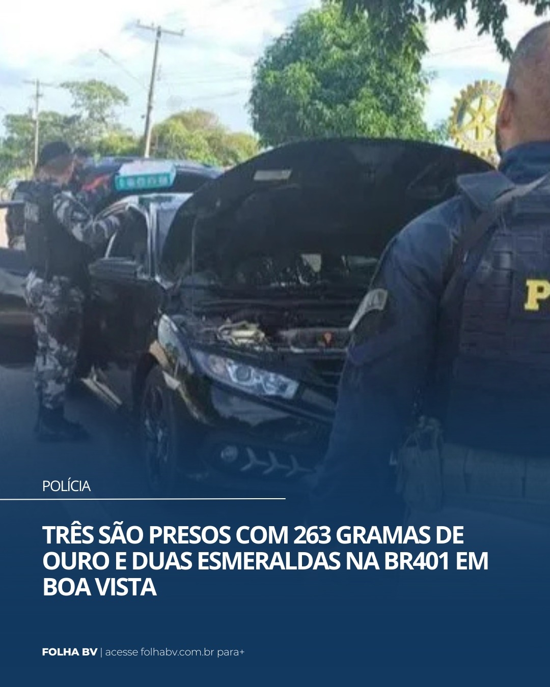 https://www.folhabv.com.br/policia/tres-sao-presos-com-263-gramas-de-ouro-e-duas-esmeraldas-na-br401-em-boa-vista/
