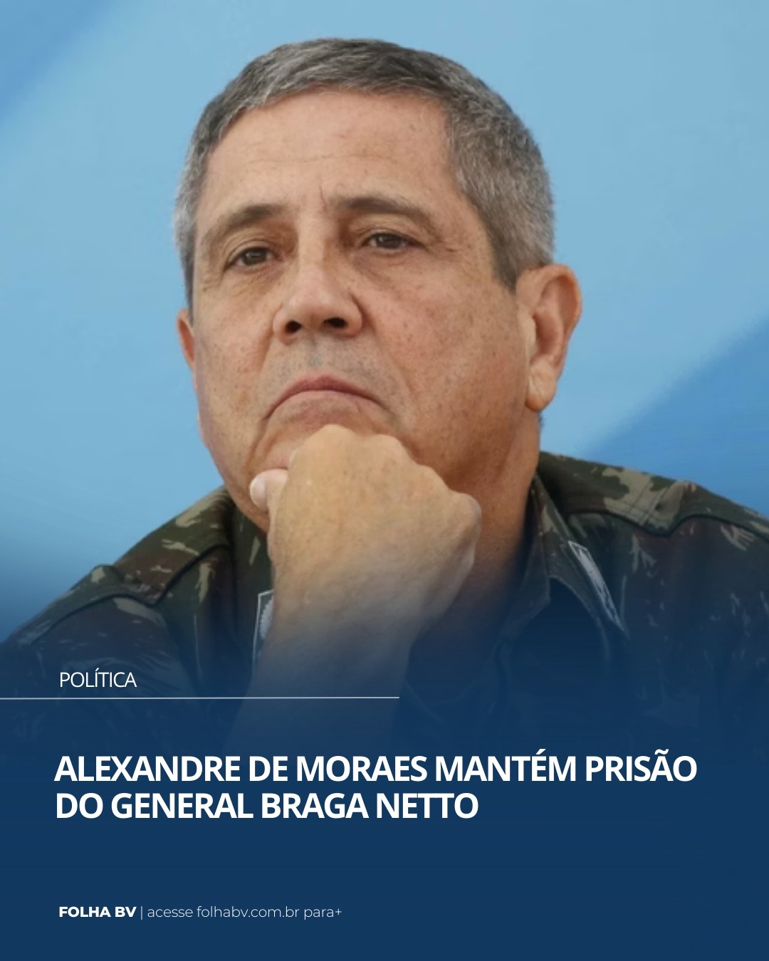 https://www.folhabv.com.br/politica/alexandre-de-moraes-mantem-prisao-do-general-braga-netto/