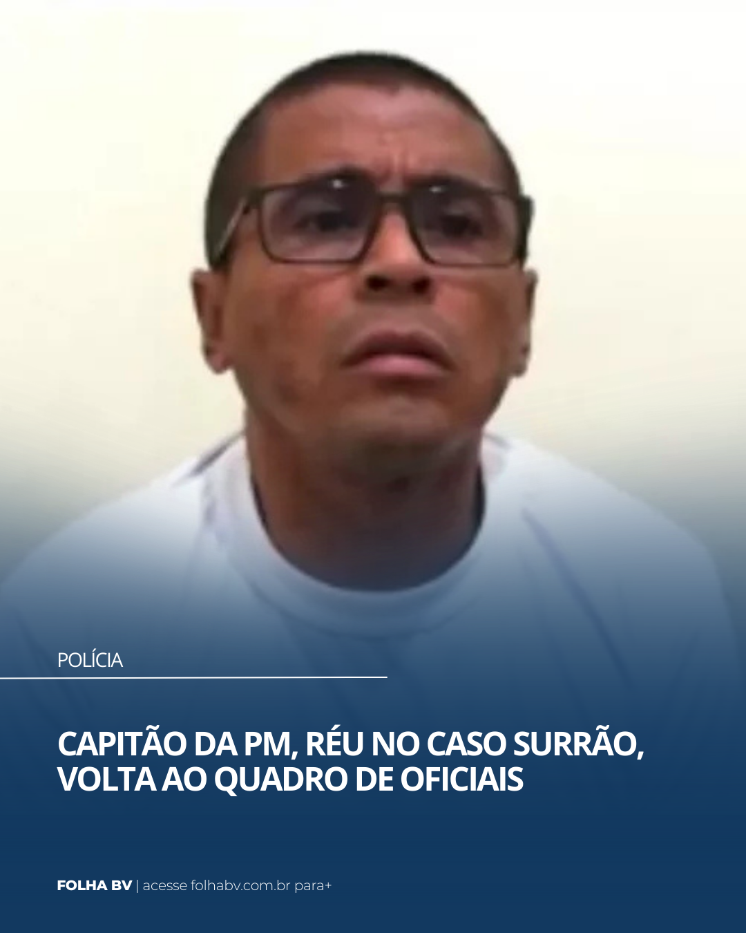 https://www.folhabv.com.br/policia/capitao-da-pm-reu-no-caso-surrao-volta-ao-quadro-de-oficiais/