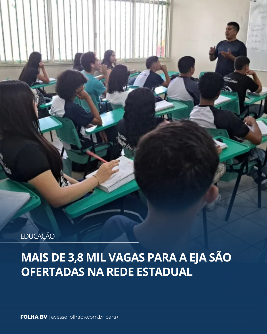 https://www.folhabv.com.br/educacao/mais-de-38-mil-vagas-para-a-eja-sao-ofertadas-na-rede-estadual/