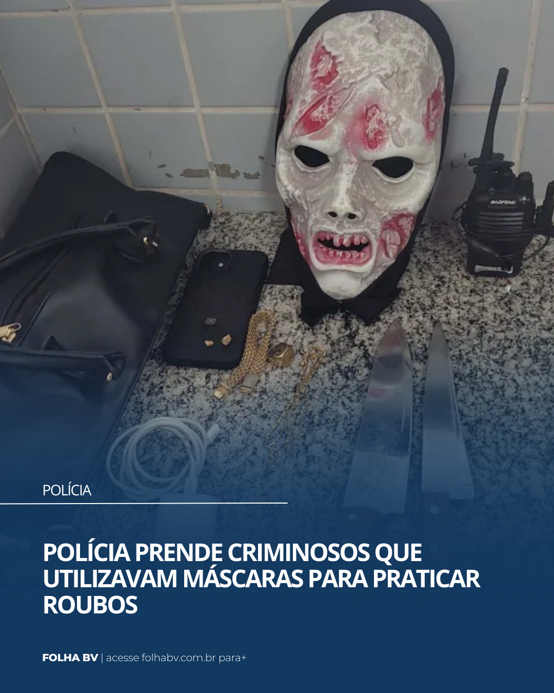 https://www.folhabv.com.br/policia/policia-prende-criminosos-que-utilizavam-mascaras-para-realizar-roubos/