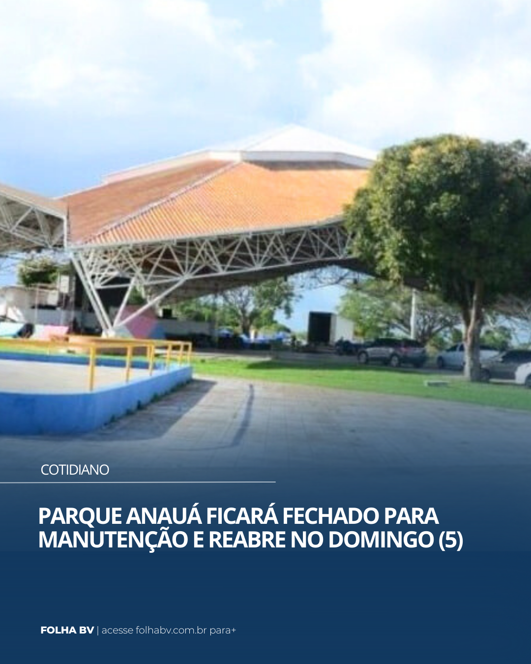https://www.folhabv.com.br/cotidiano/parque-anaua-ficara-fechado-para-manutencao-e-reabre-no-domingo-5/