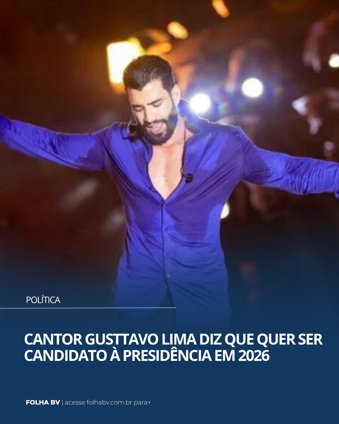 https://www.folhabv.com.br/politica/cantor-gusttavo-lima-diz-que-quer-ser-candidato-a-presidencia-em-2026/