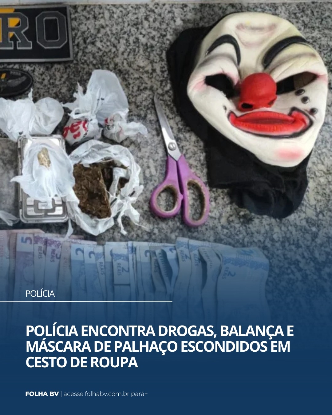 https://www.folhabv.com.br/policia/policia-encontra-drogas-balanca-e-mascara-de-palhaco-escondidos-em-cesto-de-roupa/