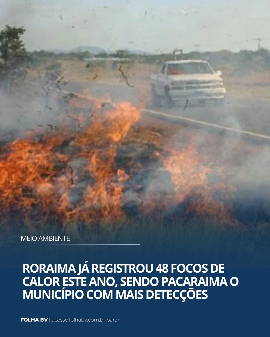 https://www.folhabv.com.br/cotidiano/meio-ambiente/roraima-ja-registrou-48-focos-de-calor-este-ano-sendo-pacaraima-o-municipio-com-mais-deteccoes/