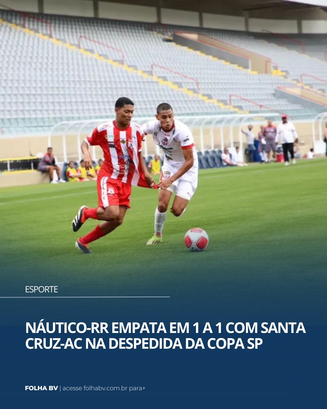 https://www.folhabv.com.br/esporte/nautico-rr-empata-em-1-a-1-com-santa-cruz-ac-na-despedida-da-copa-sp/