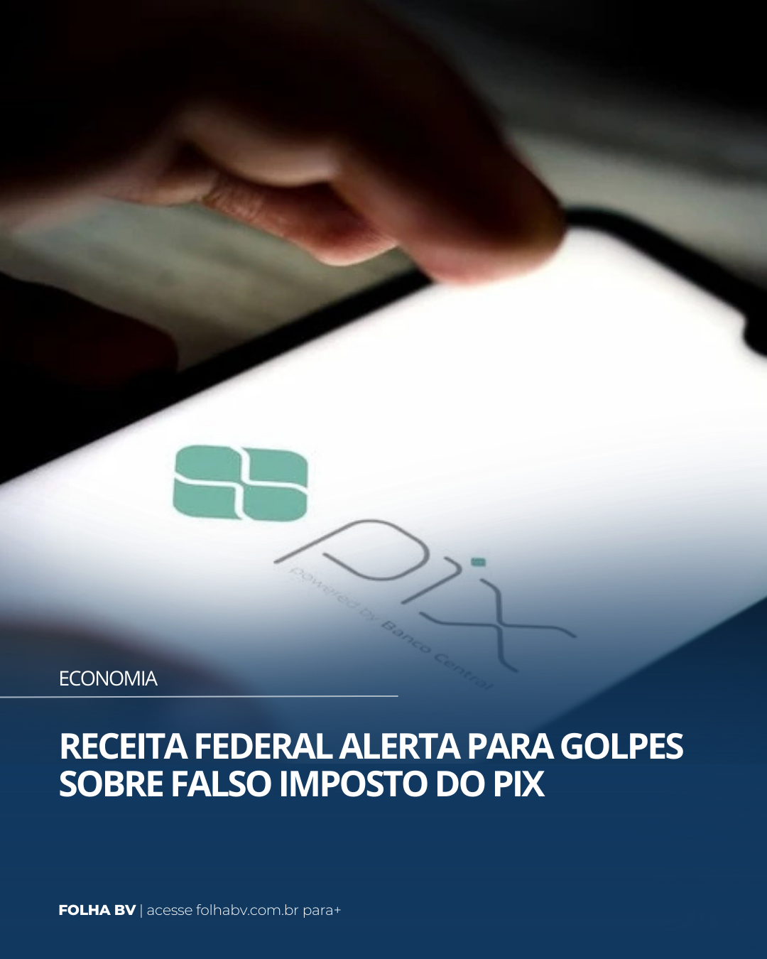 https://www.folhabv.com.br/economia/receita-federal-alerta-para-golpes-sobre-falso-imposto-do-pix/