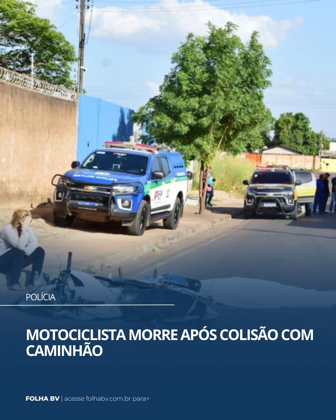 https://www.folhabv.com.br/policia/motociclista-morre-apos-colisao-com-caminhao-4/