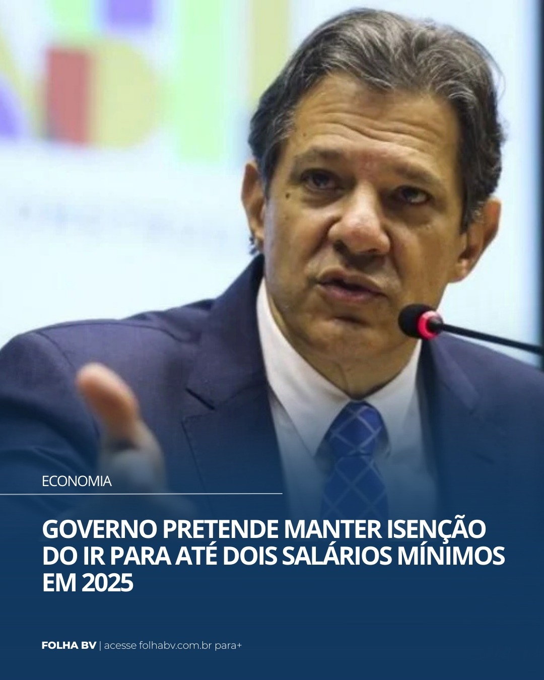 https://www.folhabv.com.br/economia/governo-pretende-manter-isencao-do-ir-para-ate-dois-salarios-minimos-em-2025/