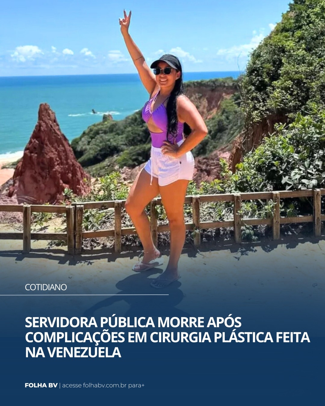 https://www.folhabv.com.br/cotidiano/servidora-publica-morre-apos-complicacoes-em-cirurgia-plastica-feita-na-venezuela/