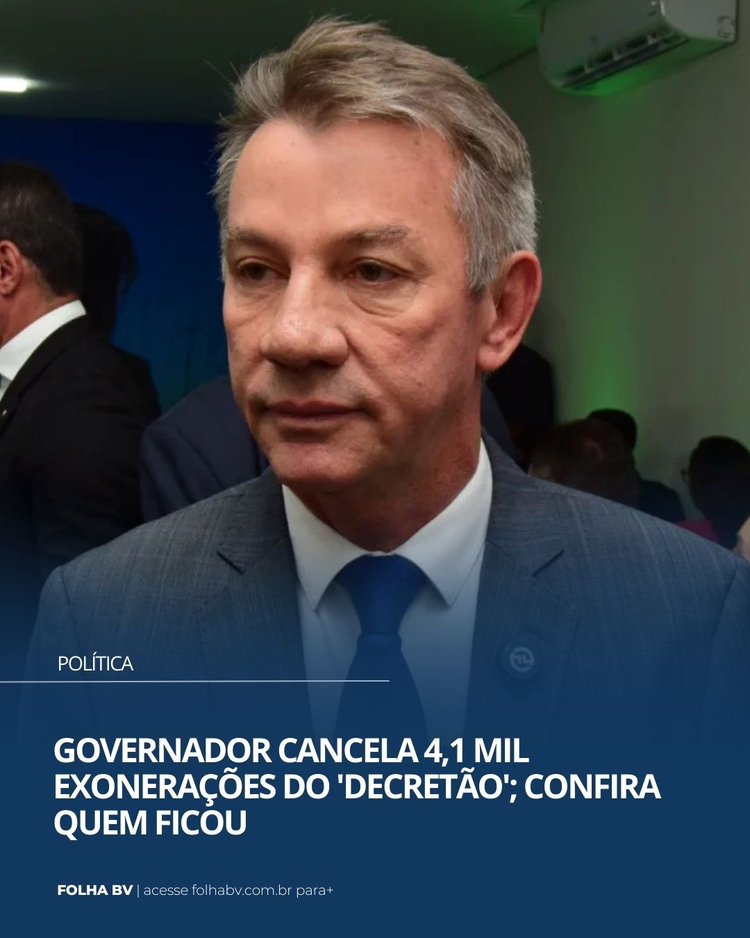 https://www.folhabv.com.br/politica/governador-cancela-41-mil-exoneracoes-confira-quem-ficou/