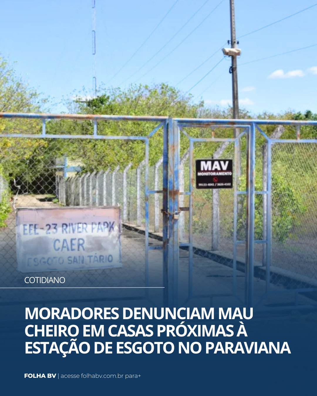 https://www.folhabv.com.br/cotidiano/moradores-denunciam-mau-cheiro-em-casas-proximas-a-estacao-de-esgoto-no-paraviana/