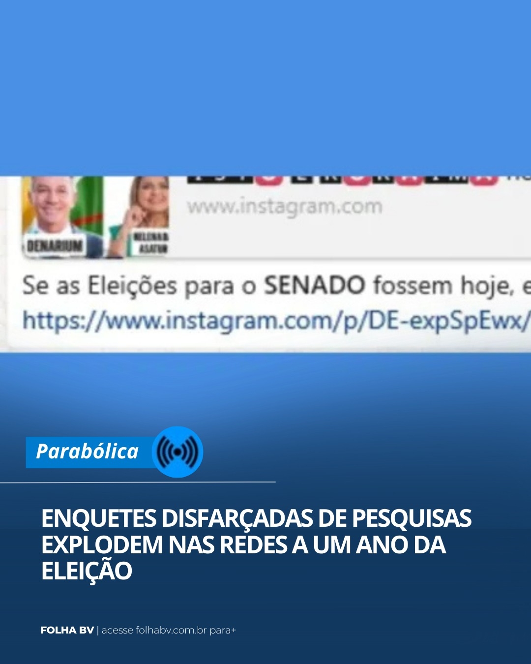 https://www.folhabv.com.br/colunas/enquetes-disfarcadas-de-pesquisas-explodem-nas-redes-a-um-ano-da-eleicao/
