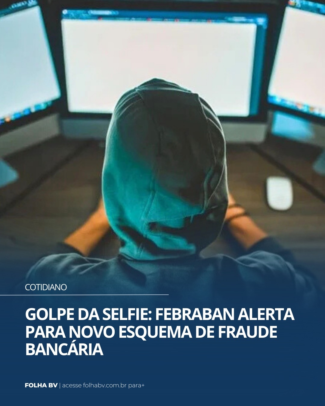 https://www.folhabv.com.br/cotidiano/golpe-da-selfie-febraban-alerta-para-novo-esquema-de-fraude-bancaria/