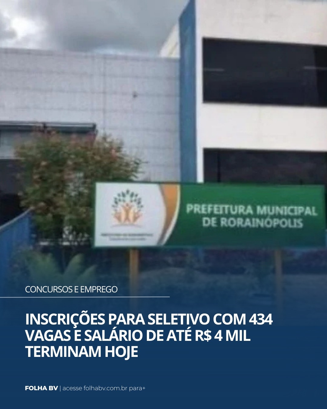 https://www.folhabv.com.br/concursos-e-emprego/inscricoes-para-seletivo-com-434-vagas-e-salario-de-ate-r-4-mil-terminam-hoje/