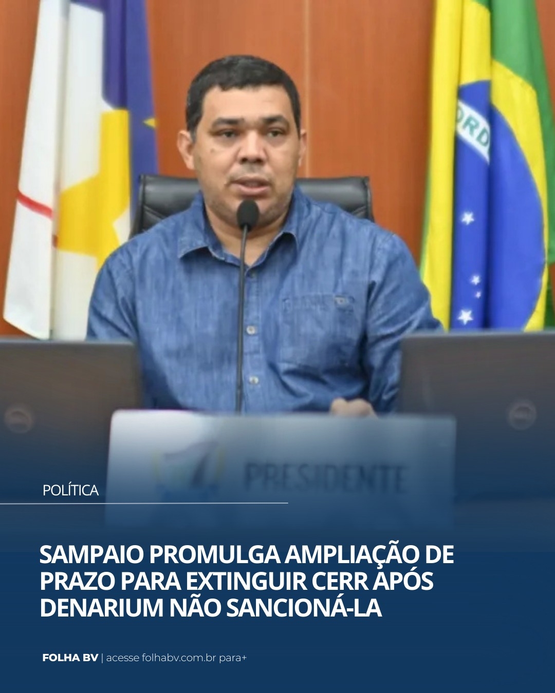https://www.folhabv.com.br/politica/sampaio-promulga-ampliacao-de-prazo-para-extinguir-cerr-apos-denarium-nao-sanciona-la/