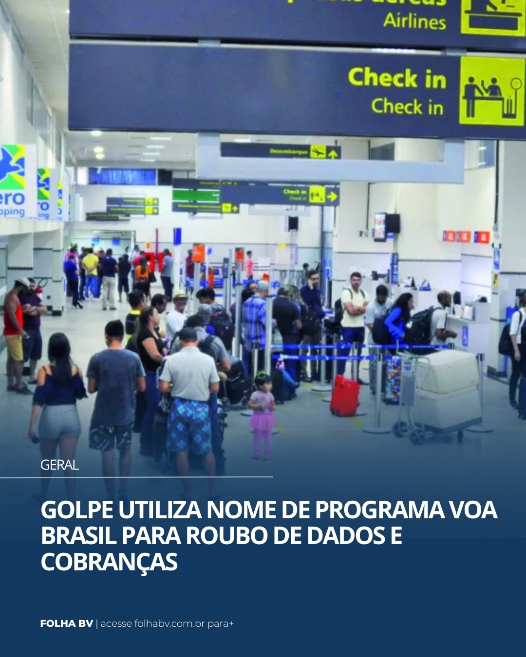 https://www.folhabv.com.br/geral/golpe-utiliza-nome-de-programa-voa-brasil-para-roubo-de-dados-e-cobrancas/