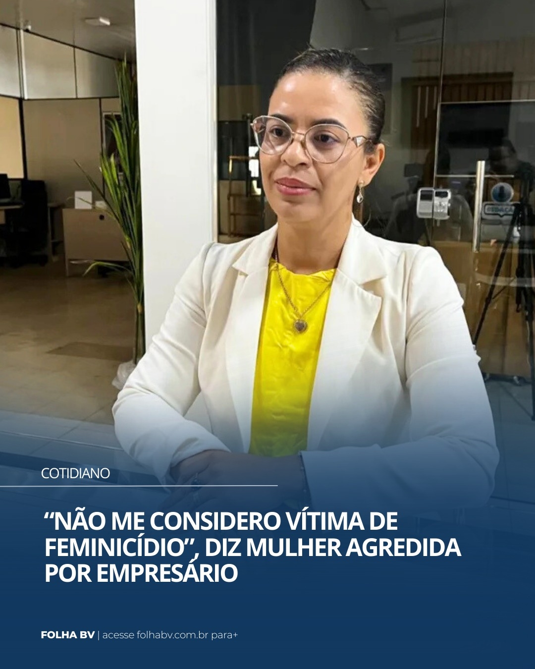https://www.folhabv.com.br/cotidiano/nao-me-considero-vitima-de-feminicidio-diz-mulher-agredida-por-empresario/