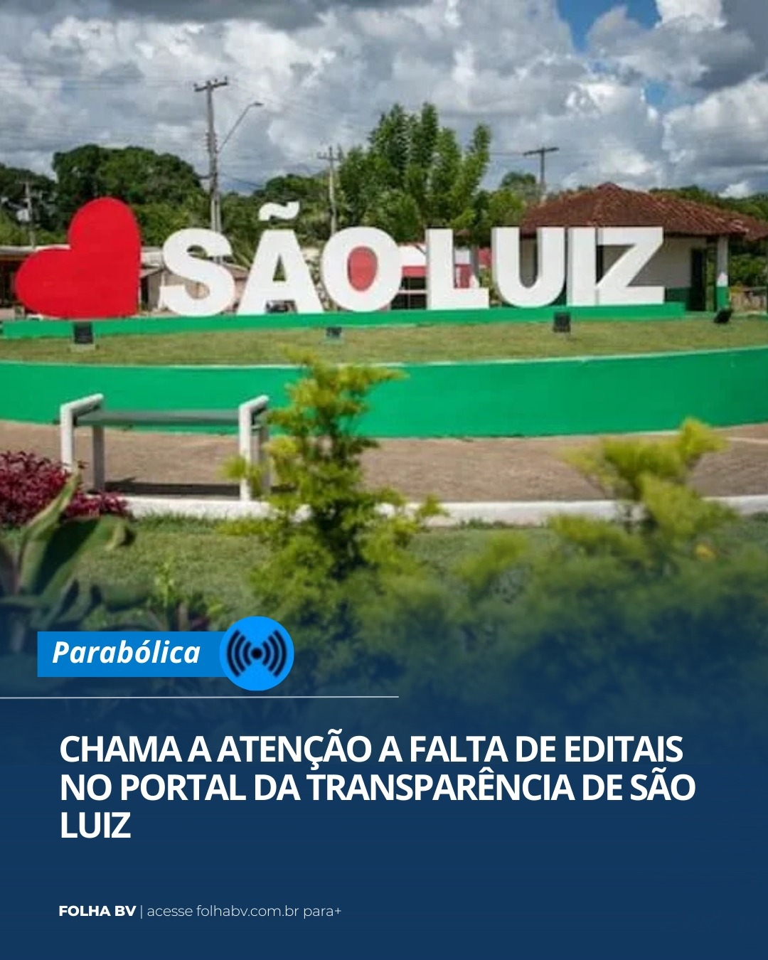 https://www.folhabv.com.br/colunas/chama-a-atencao-a-falta-de-editais-no-portal-da-transparencia-de-sao-luiz/