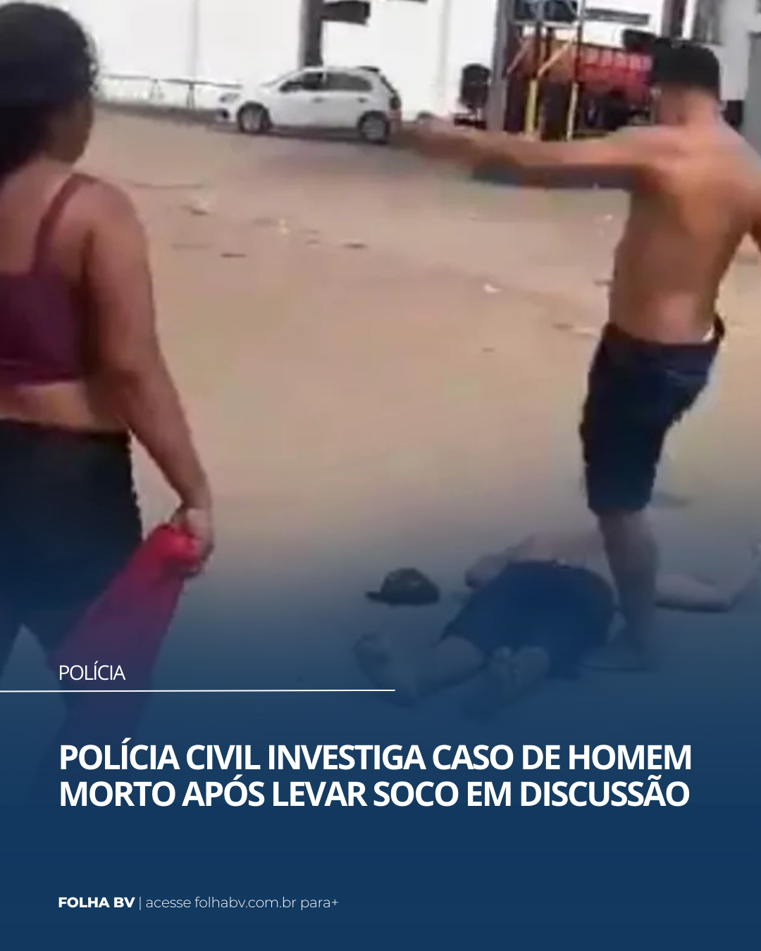 https://www.folhabv.com.br/policia/policia-civil-investiga-morte-de-homem-atingido-por-soco-em-discussao/