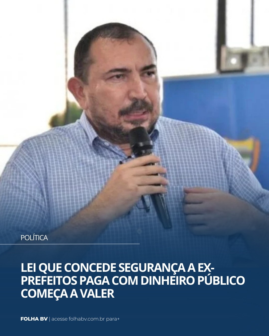 https://www.folhabv.com.br/politica/lei-que-concede-seguranca-a-ex-prefeitos-paga-com-dinheiro-publico-comeca-a-valer/