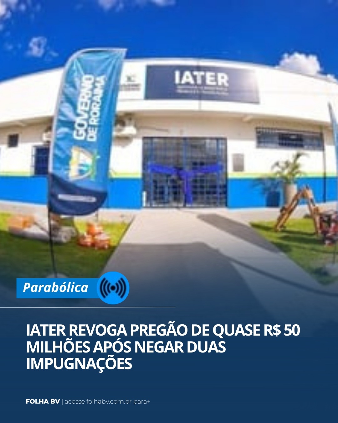 https://www.folhabv.com.br/colunas/iater-revoga-pregao-de-quase-r-50-milhoes-apos-negar-duas-impugnacoes/