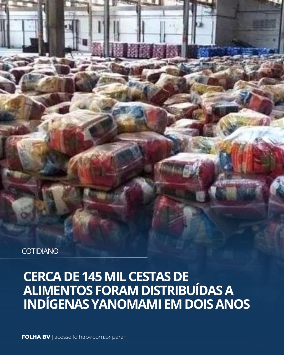 https://www.folhabv.com.br/cotidiano/cerca-de-145-mil-cestas-de-alimentos-foram-distribuidas-a-indigenas-yanomami-em-dois-anos/