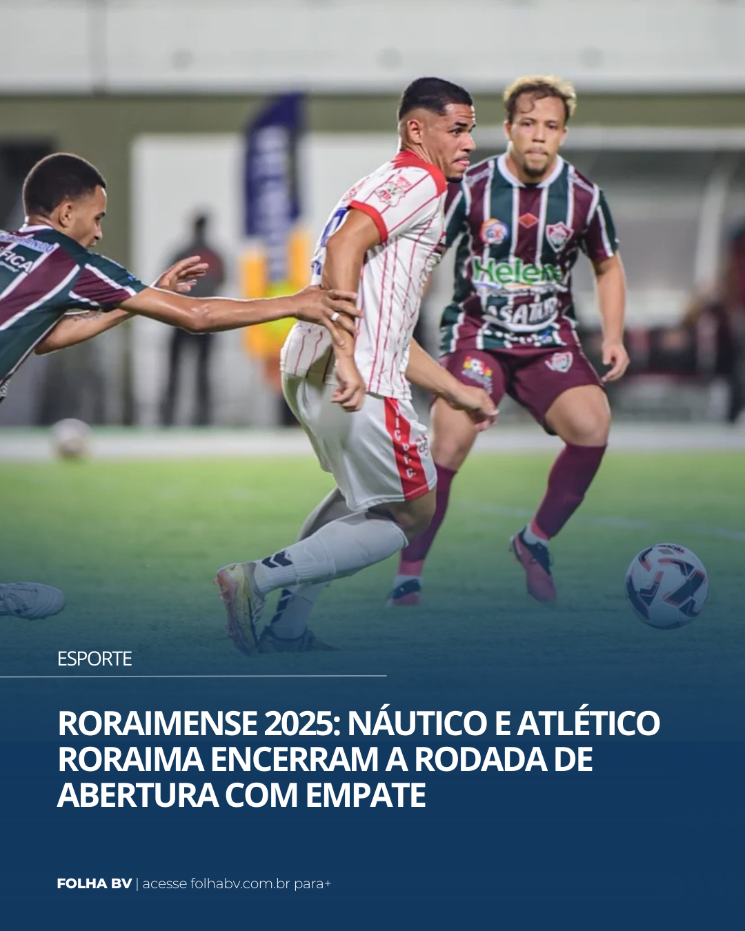 https://www.folhabv.com.br/esporte/roraimense-2025-nautico-e-atletico-roraima-encerram-a-rodada-de-abertura-com-empate/