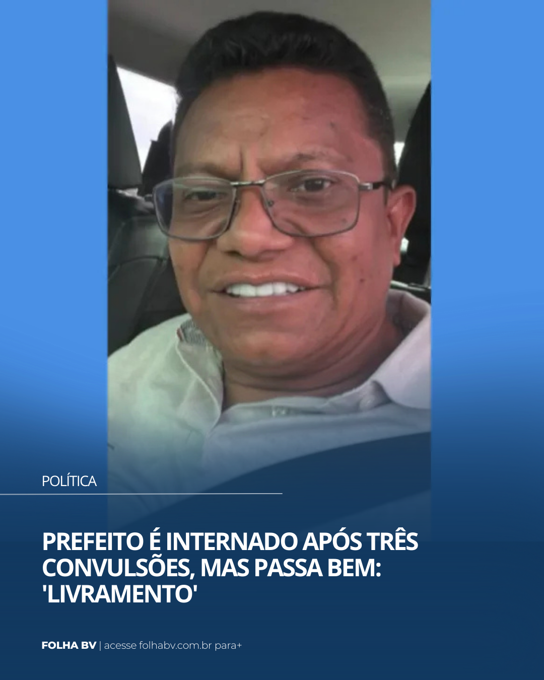 https://www.folhabv.com.br/politica/prefeito-e-internado-apos-tres-convulsoes-mas-passa-bem-livramento/