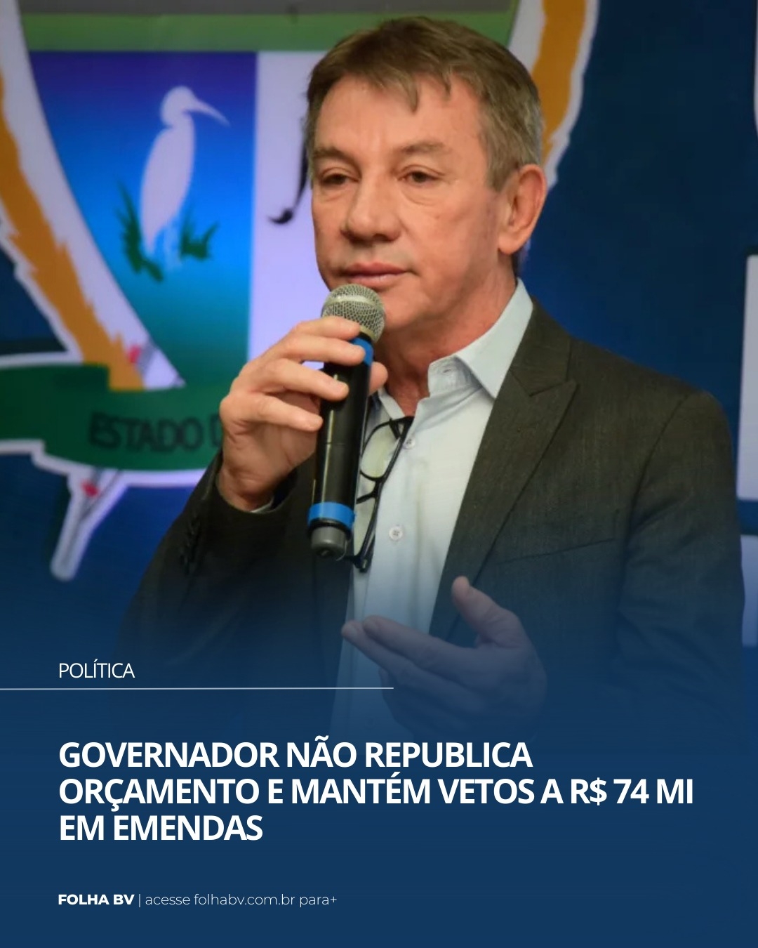 https://www.folhabv.com.br/politica/governador-nao-republica-orcamento-e-mantem-vetos-a-r-74-mi-em-emendas/