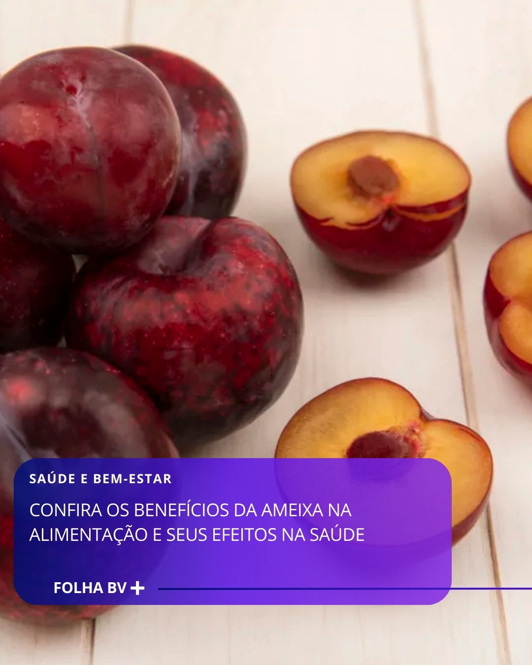 https://www.folhabv.com.br/saude-e-bem-estar/confira-os-beneficios-da-ameixa-na-alimentacao-e-seus-efeitos-na-saude/