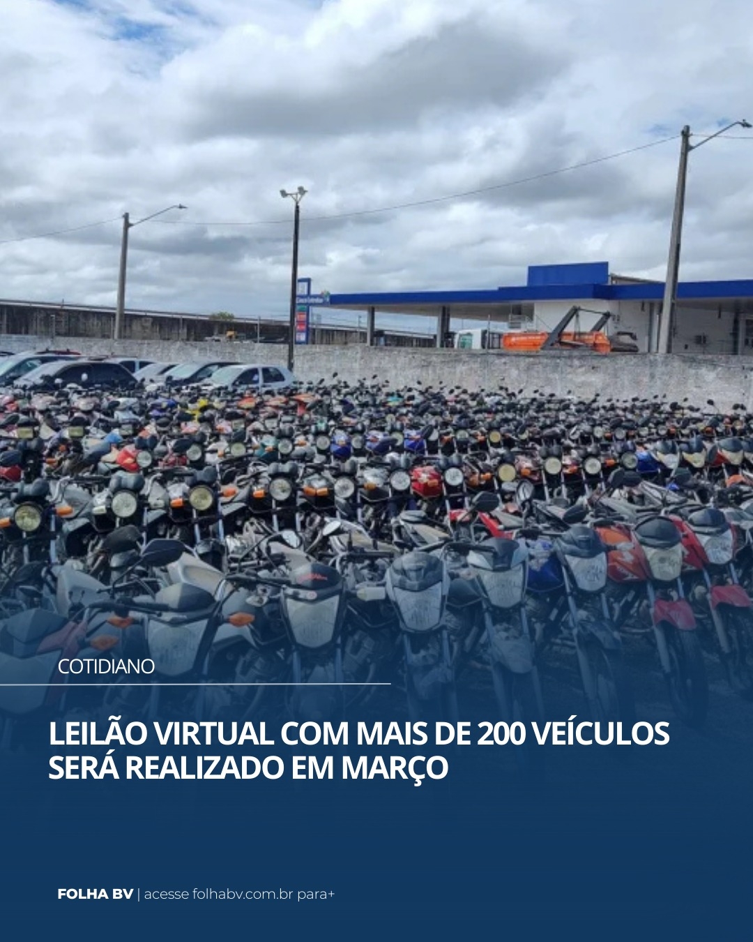 https://www.folhabv.com.br/cotidiano/leilao-virtual-com-mais-de-200-veiculos-sera-realizado-em-marco/