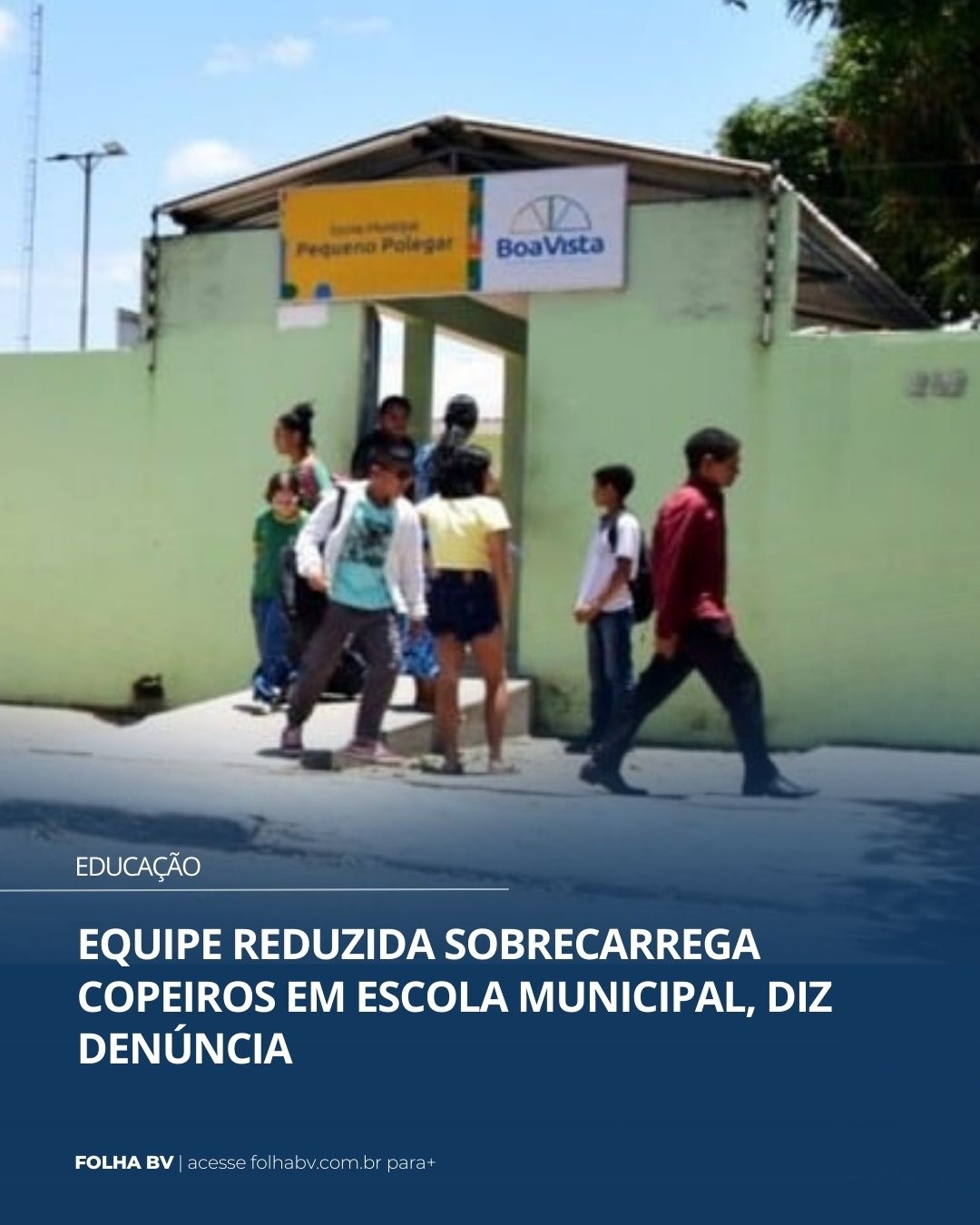 https://www.folhabv.com.br/educacao/equipe-reduzida-sobrecarrega-copeiros-em-escola-municipal-diz-denuncia/