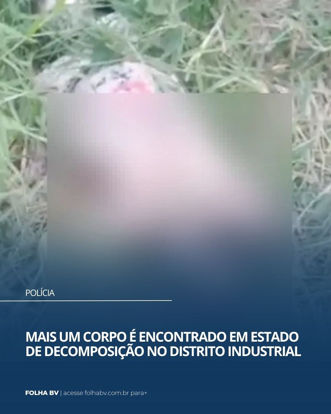 https://www.folhabv.com.br/policia/mais-um-corpo-e-encontrado-em-estado-de-decomposicao-no-distrito-industrial/