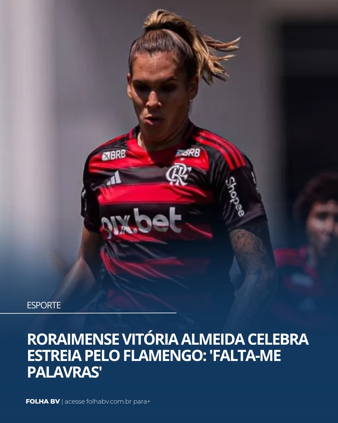 https://www.folhabv.com.br/esporte/roraimense-vitoria-almeida-celebra-estreia-pelo-flamengo-falta-me-palavras/