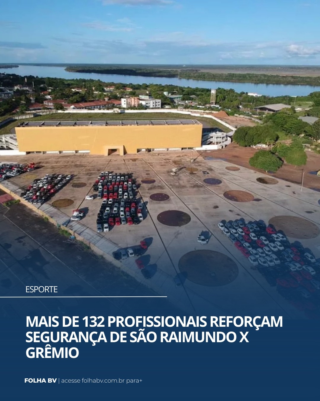 https://www.folhabv.com.br/esporte/mais-de-132-profissionais-reforcam-seguranca-de-sao-raimundo-x-gremio/