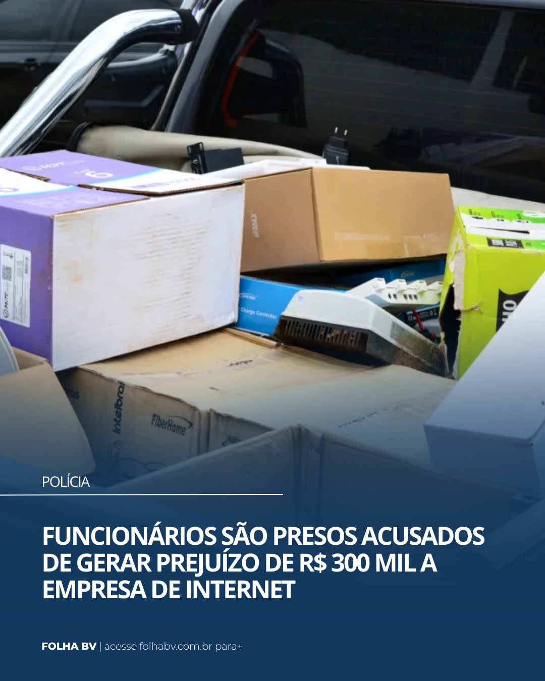 https://www.folhabv.com.br/policia/funcionarios-sao-presos-acusados-de-gerar-prejuizo-de-r-300-mil-a-empresa-de-internet/