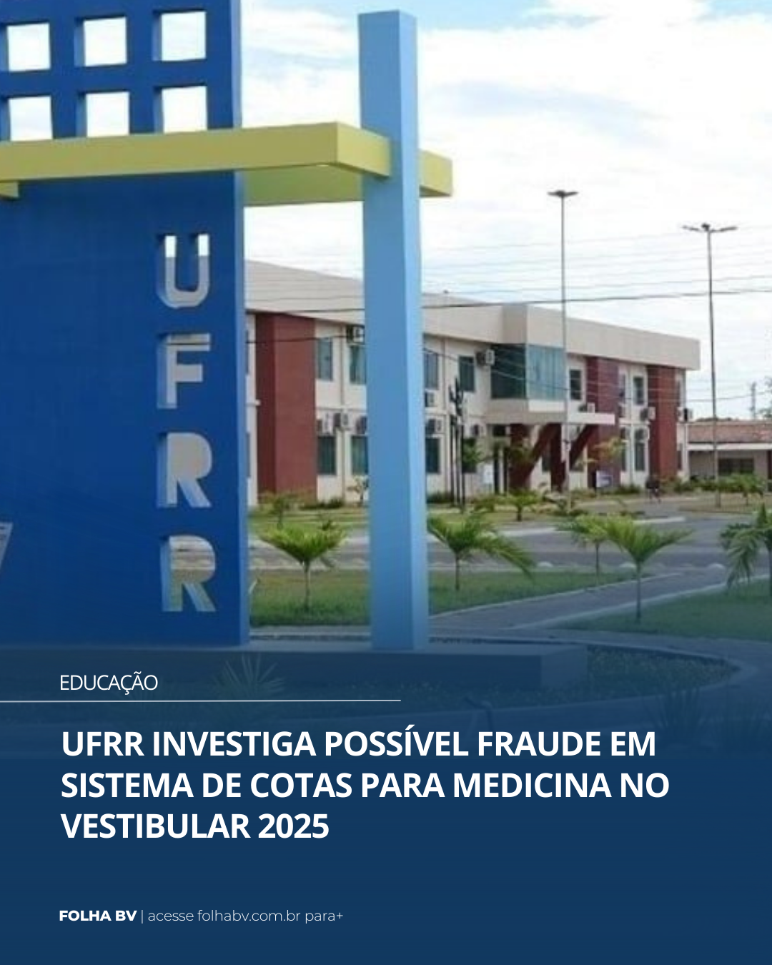 https://www.folhabv.com.br/geral/ufrr-investiga-possivel-fraude-em-sistema-de-cotas-para-medicina-no-vestibular-2025/