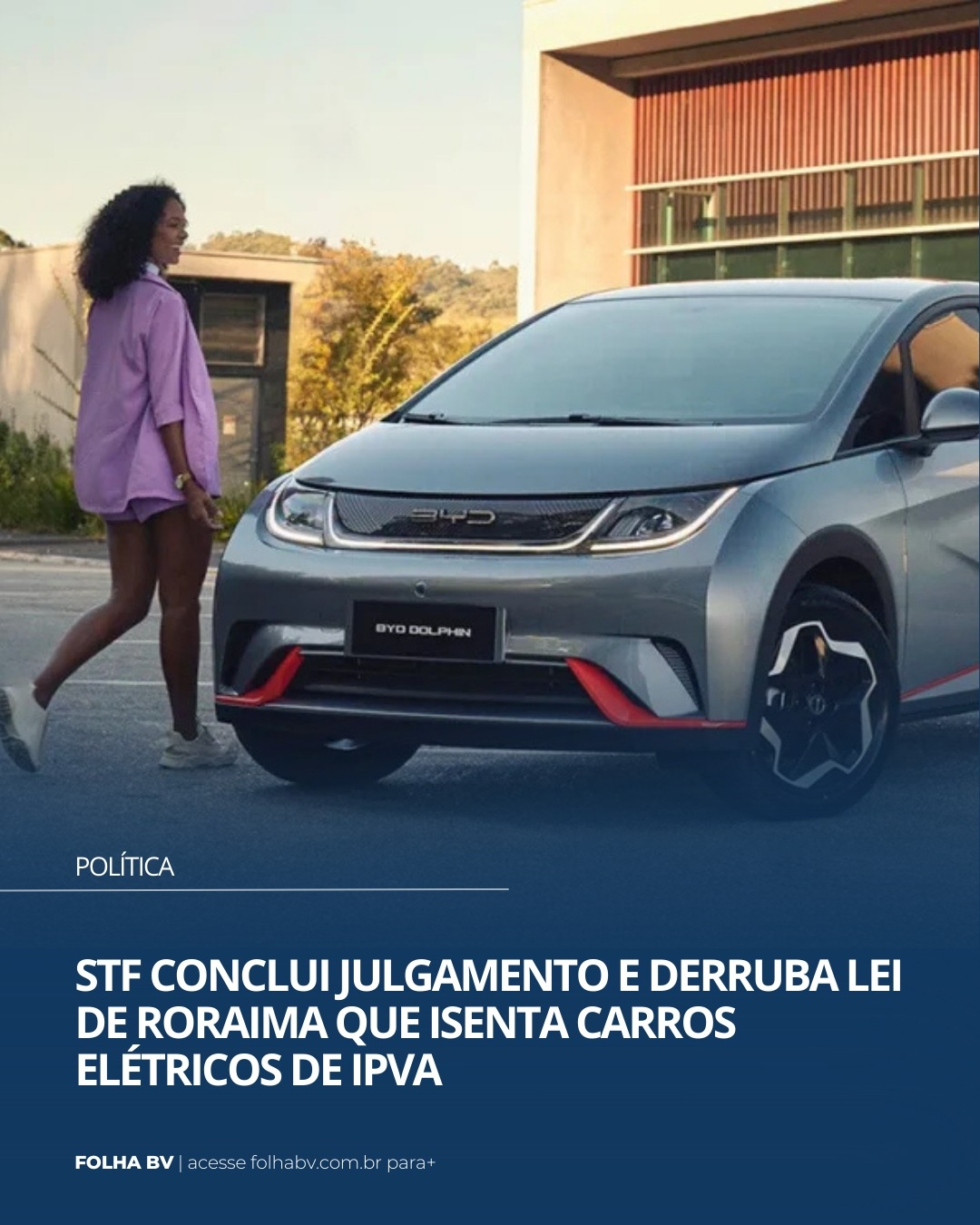 https://www.folhabv.com.br/politica/stf-conclui-julgamento-e-derruba-lei-de-roraima-que-isenta-carros-eletricos-de-ipva/