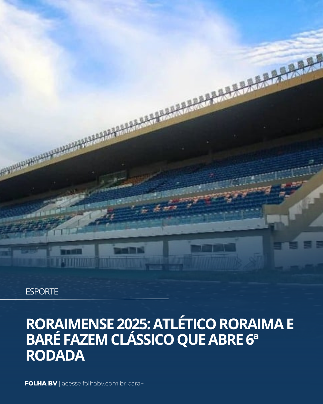 https://www.folhabv.com.br/esporte/roraimense-2025-atletico-roraima-e-bare-fazem-classico-que-abre-6a-rodada/