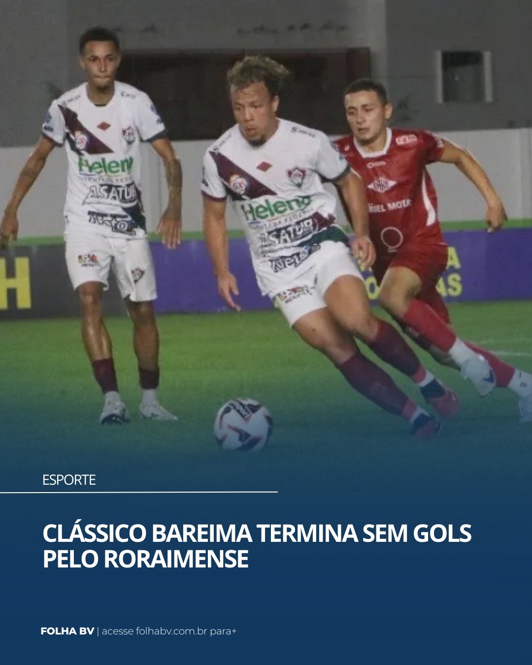 https://www.folhabv.com.br/esporte/classico-bareima-termina-sem-gols-pelo-roraimense/