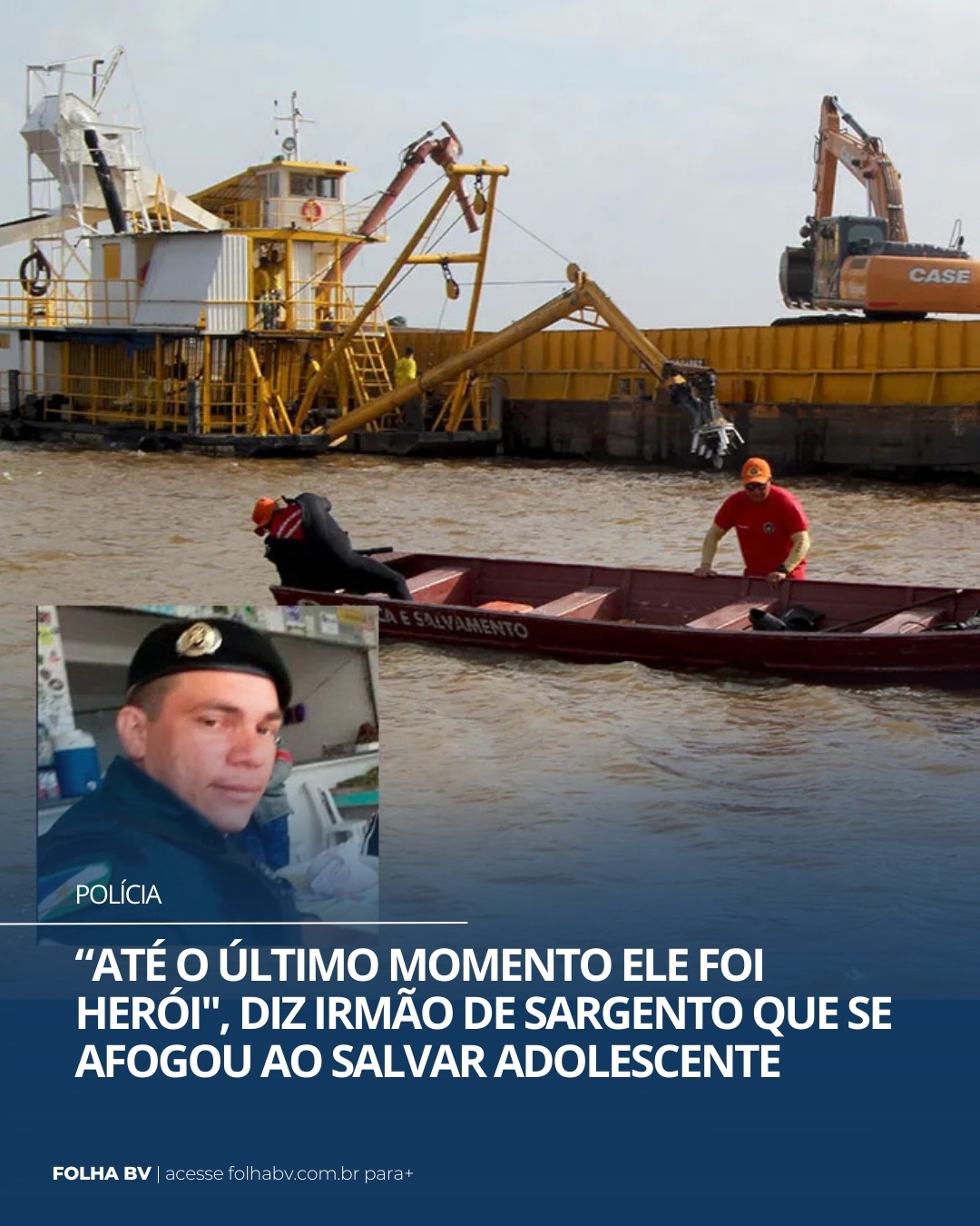 https://www.folhabv.com.br/policia/ate-o-ultimo-momento-ele-foi-heroi-diz-irmao-de-sargento-que-se-afogou-ao-salvar-adolescente/