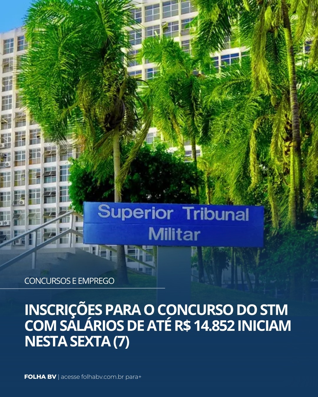 https://www.folhabv.com.br/concursos-e-emprego/inscricoes-para-o-concurso-do-stm-com-salarios-de-ate-r-14-852-iniciam-nesta-sexta-7/