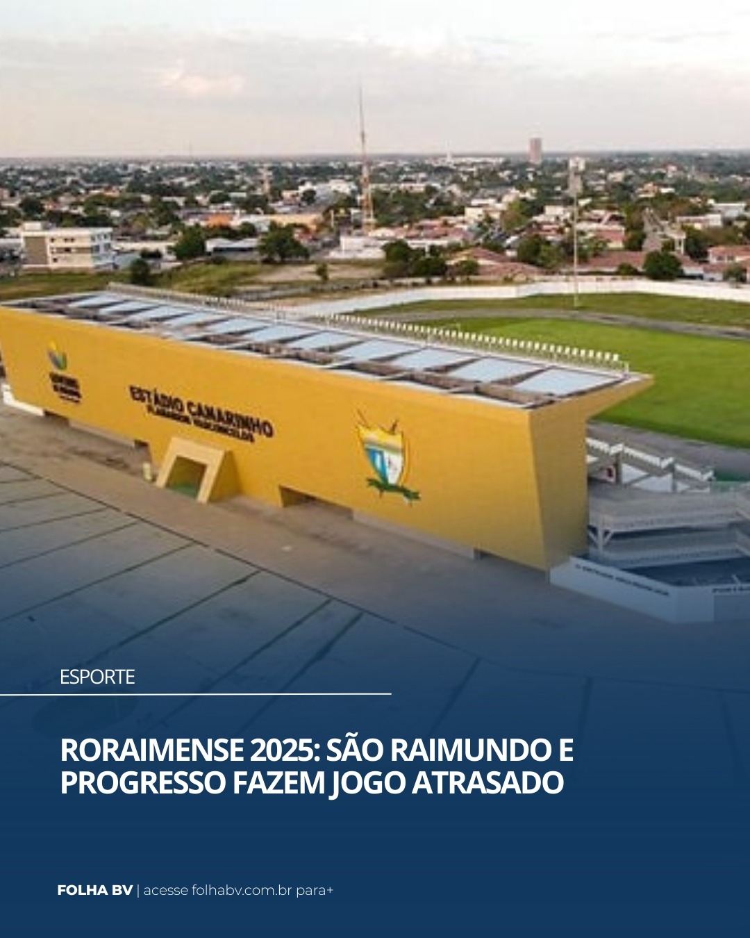 https://www.folhabv.com.br/esporte/roraimense-2025-sao-raimundo-e-progresso-fazem-jogo-atrasado/